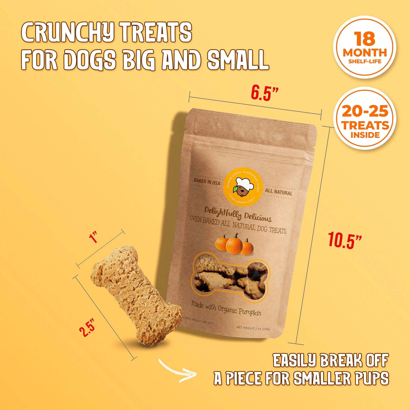 A bag of Delightfully Delicious pumpkin-flavored dog treats is shown next to a single biscuit on an orange background. Text at the top reads "CRUNCHY TREATS FOR DOGS BIG AND SMALL". The bag measures 6.5 inches by 10.5 inches and contains 20-25 treats with an 18-month shelf life. The biscuit measures 1 inch by 2.5 inches and text indicates that you can "EASILY BREAK OFF A PIECE FOR SMALLER PUPS".
