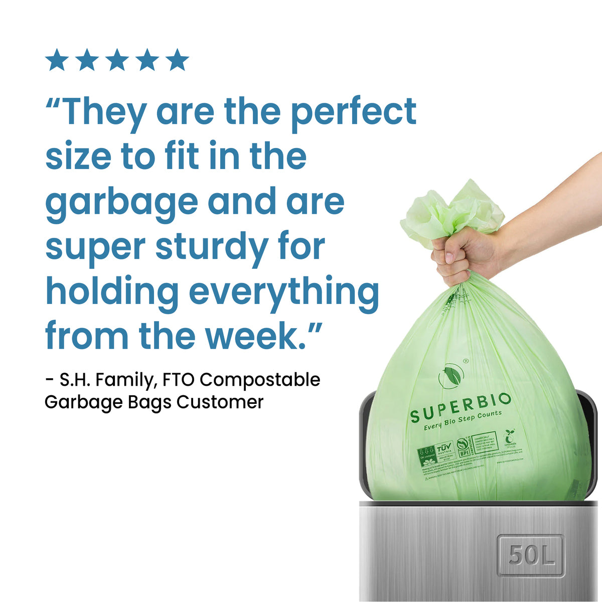 A hand is shown holding a filled green compostable bag over a stainless steel trash can. A five-star customer review that reads: "They are the perfect size to fit in the garbage and are super sturdy for holding everything from the week".