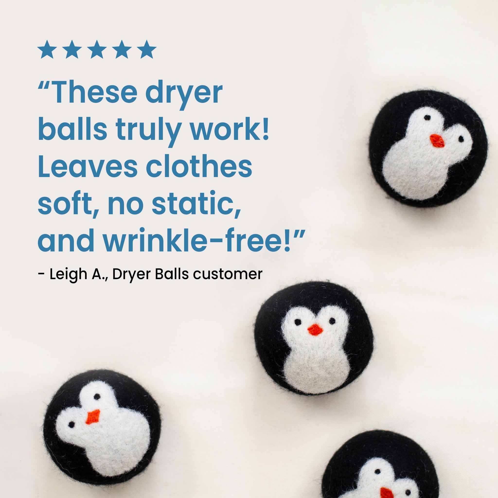 Four penguin wool dryer balls arranged on a white background with a review that says "These dryer balls truly work! Leaves the clothes soft, no static,ans wrinke free".